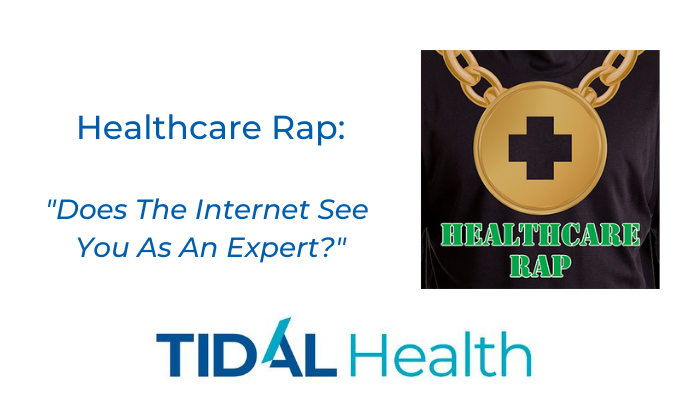 Healthcare Rap Podcast – Does the internet see you as an expert?