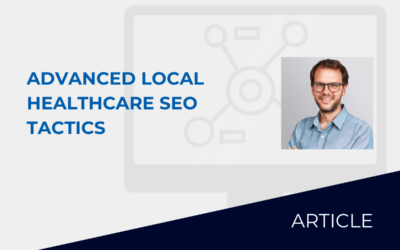 Advanced Local Healthcare SEO Tactics