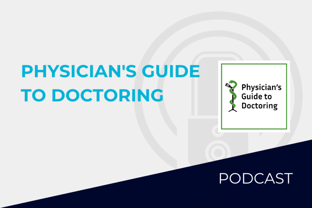 Bryan Cush Featured on Physician’s Guide to Doctoring Podcast