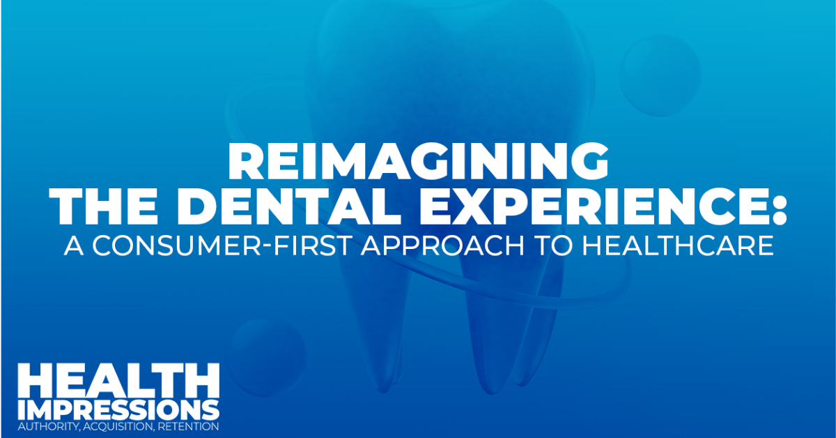 Reimagining The Dental Experience